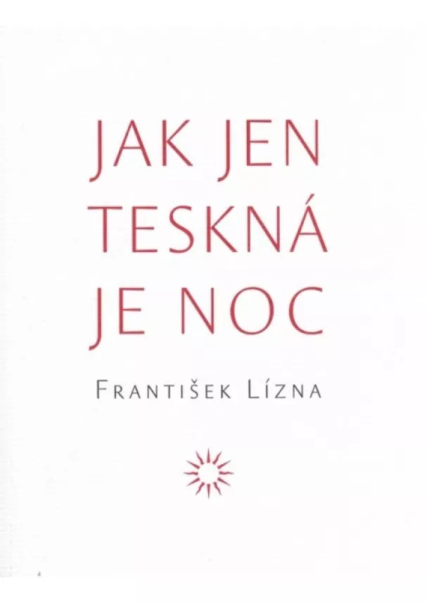 František Lízna - Jak jen teskná je noc