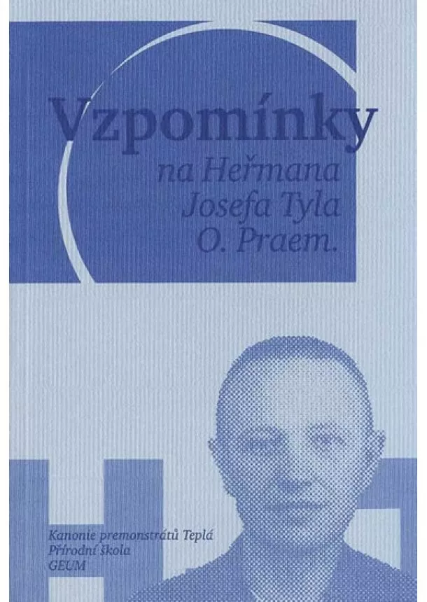 Vojtěch Mucha,Sikyta Michal a kolektiv - Vzpomínky na Heřmana Josefa Tyla, O. Praem.