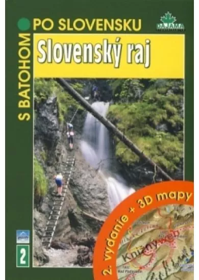 Slovenský raj- S batohom po Slovensku - 2.vydanie+3D mapy