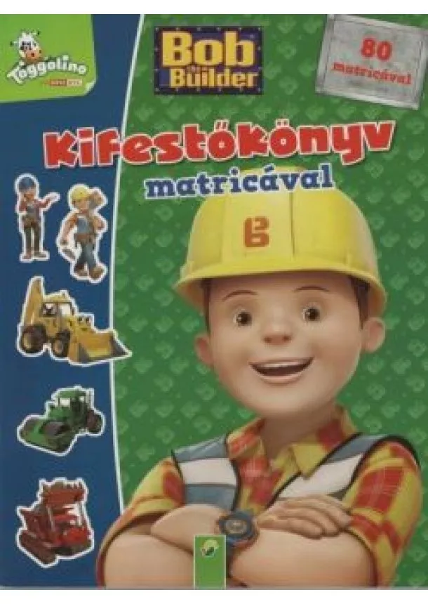 Kifestő Könyv - Bob the Builder: Kifestőkönyv matricával - 80 matricával