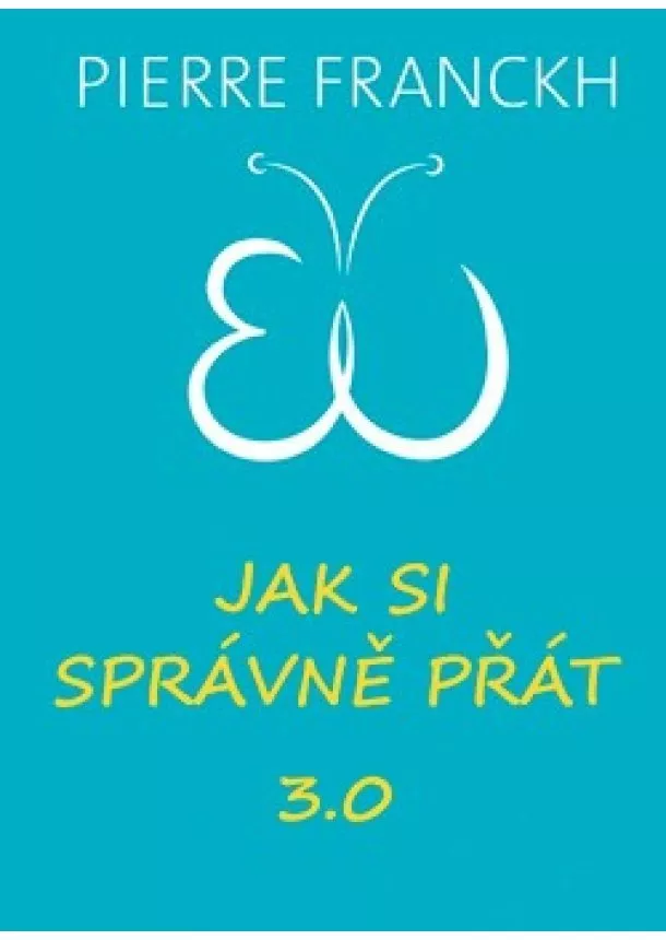 Pierre Franckh - Jak si správně přát 3.0