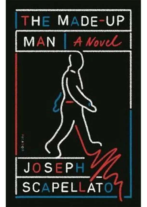 The Made-Up Man : A Novel