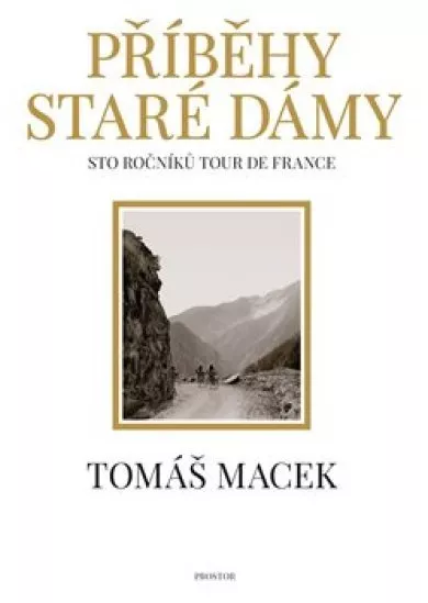 Příběhy Staré dámy - Sto ročníků Tour de France