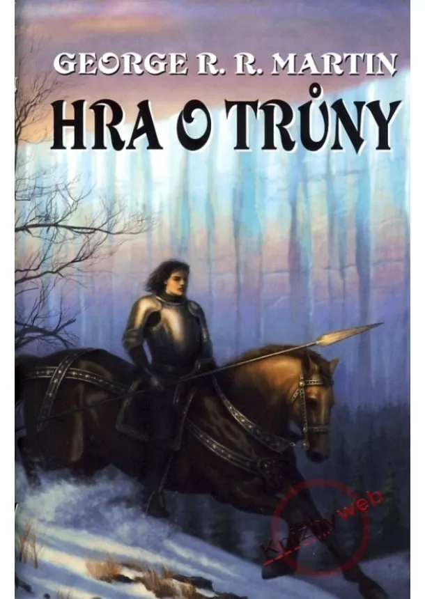 George R. R. Martin - Hra o trůny 1+2 - Píseň ledu a ohně - kniha první - 2. vydání