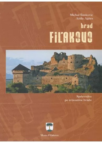 Hrad Fiľakovo - sprievodca po zrúcanine hradu