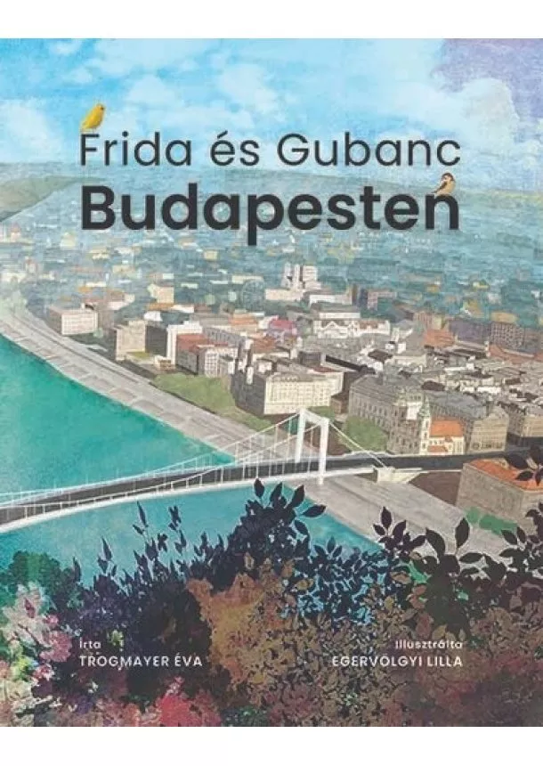 Trogmayer Éva - Frida és Gubanc Budapesten