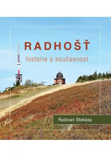 Radhošť - Historie a současnost