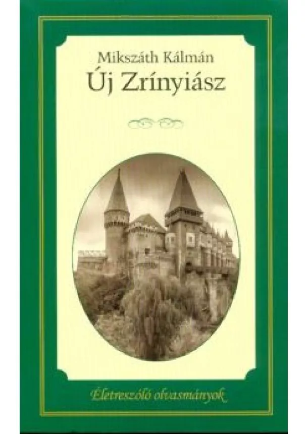 Mikszáth Kálmán - Új Zrínyiász /Életreszóló olvasmányok