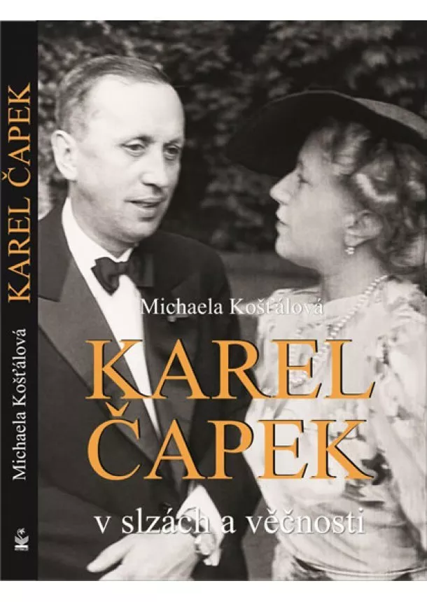 Michaela Košťálová - Karel Čapek v slzách a věčnosti