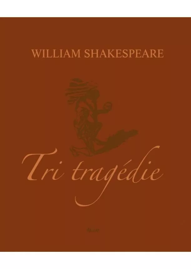 William Shakespeare - Tri tragédie