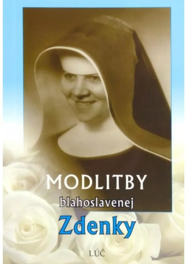 Anna Kolková  , Mojmíra Hauptvoglová - Modlitby blahoslavenej Zdenky