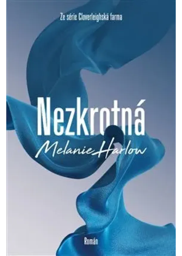 Melanie Harlow - Nezkrotná - Cloverleighská farma (2.díl)