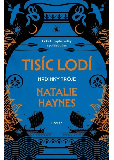 Tisíc lodí - Hrdinky Tróje