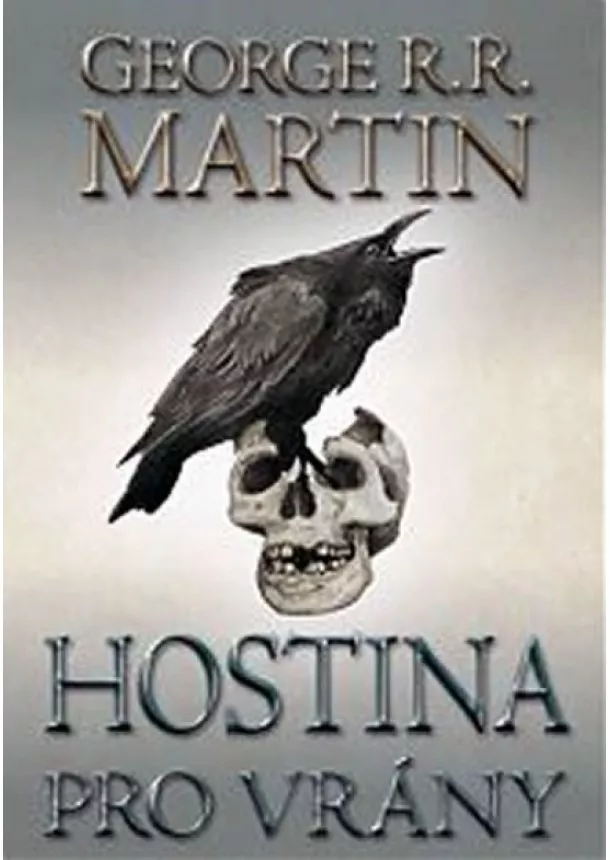 George R. R. Martin - Hostina pro vrány 2 - Píseň ledu a ohně - kniha čtvrtá - část 2.