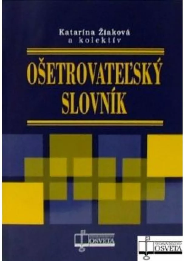 Katarína Žiaková a kol. - Ošetrovateľský slovník