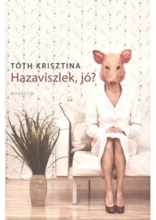 Tóth Krisztina - Hazaviszlek, jó?