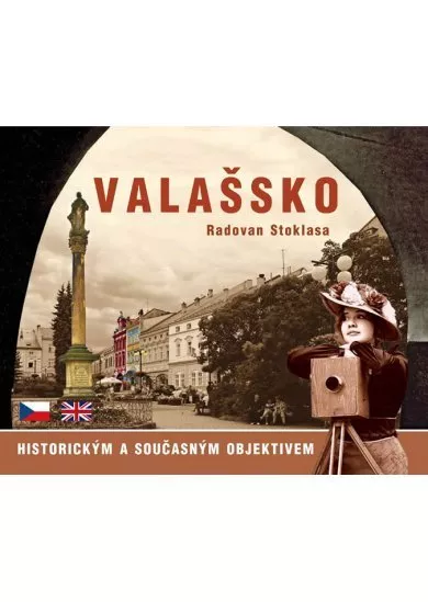 Valašsko historickým a současným objektivem