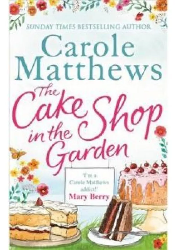 CAROLE MATTHEWS - The Cake Shop in the Garden