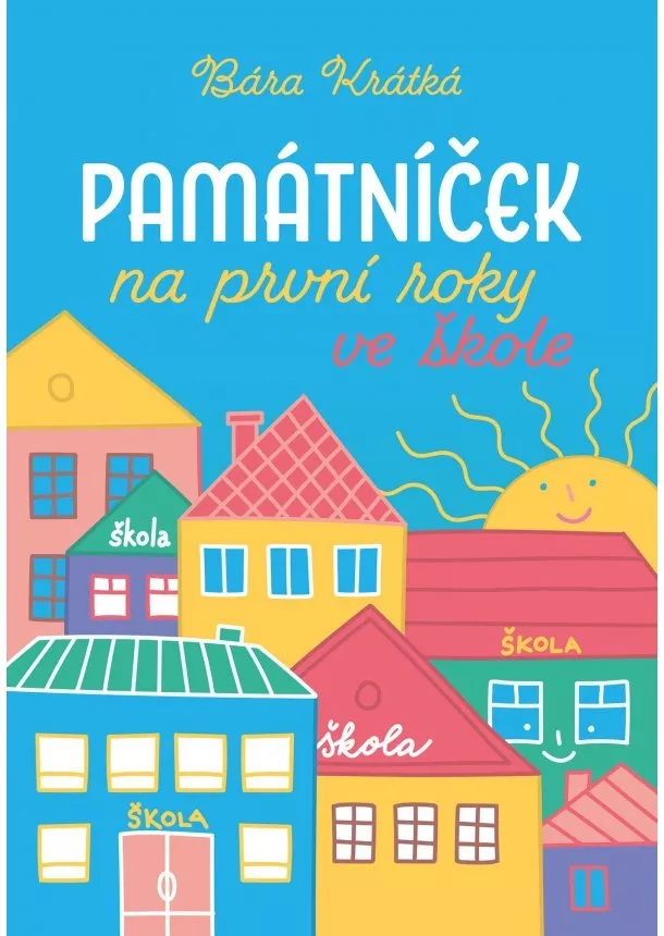 Barbora Krátká - Památníček na první roky ve škole