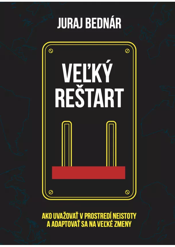 Juraj Bednár - Veľký reštart - Ako uvažovať v prostredí neistoty a adaptovať sa na veľké zmeny?