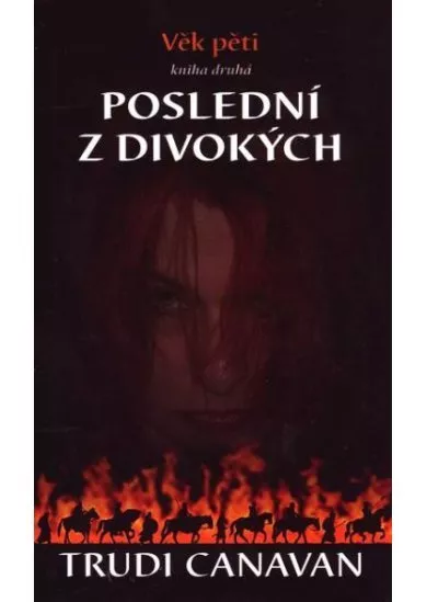 Poslední z divokých - Trilogie Věk pěti