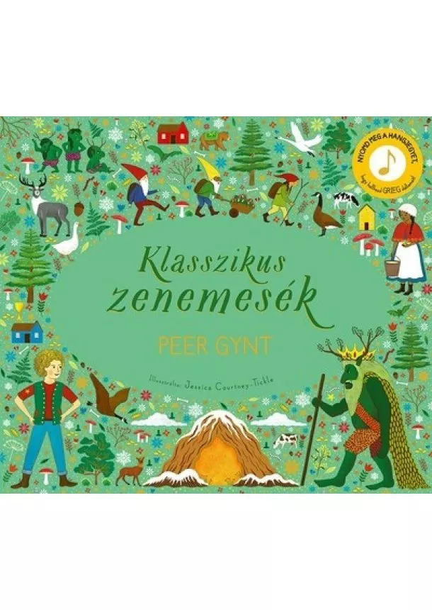 Jessica Courtney-Tickle - Klasszikus zenemesék: Peer Gynt - Nyomd meg a hangjegyet, és hallgasd meg Grieg zenéjét!