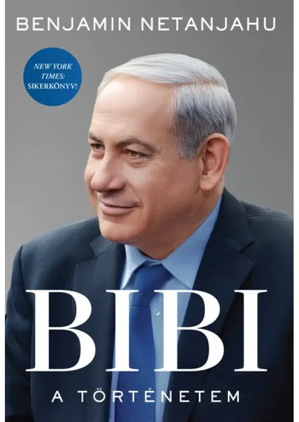 Benjamin Netanjahu - BIBI: A történetem