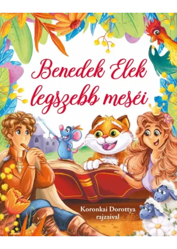 BENEDEK ELEK - Benedek Elek legszebb meséi