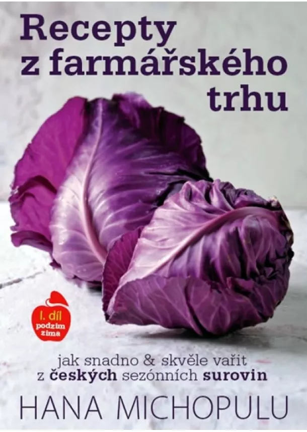 Hanka Michopulu - Recepty z farmářského trhu I. podzim-zima