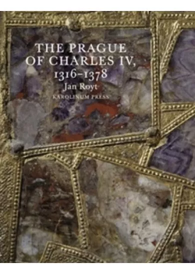 The Prague of Charles IV.