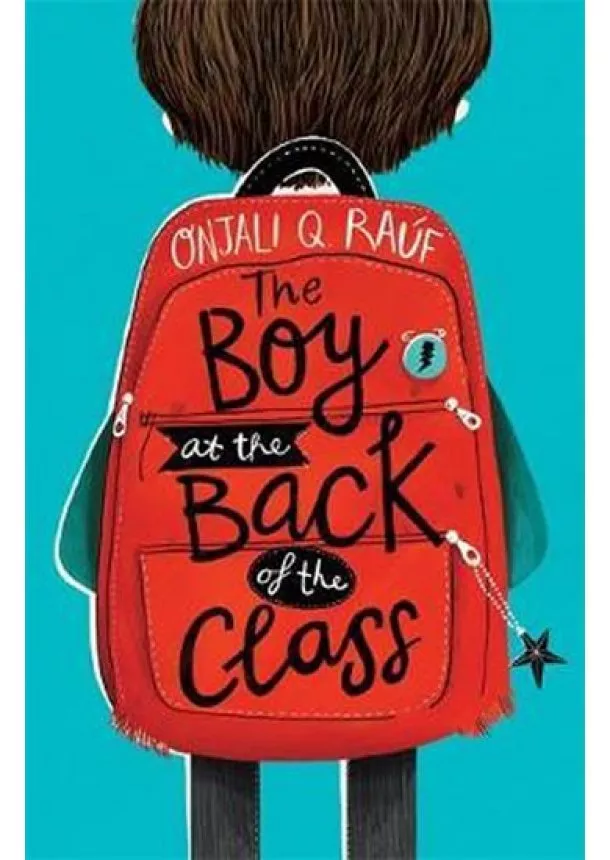 Onjali Q. Rauf - The Boy At the Back of the Class