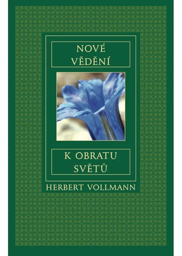 Herbert Vollmann - Nové vědění k obratu světů