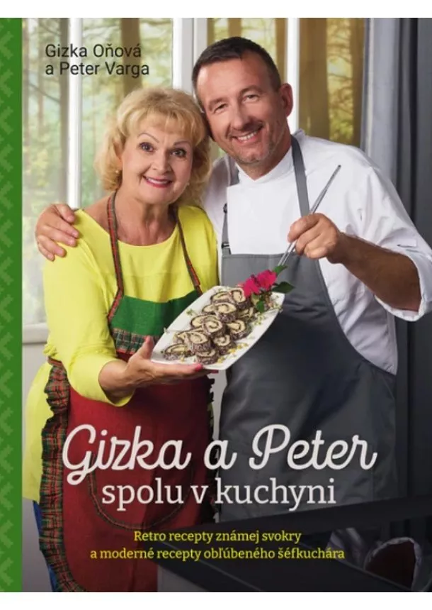 Gizka Oňová, Peter Varga - Gizka a Peter spolu v kuchyni