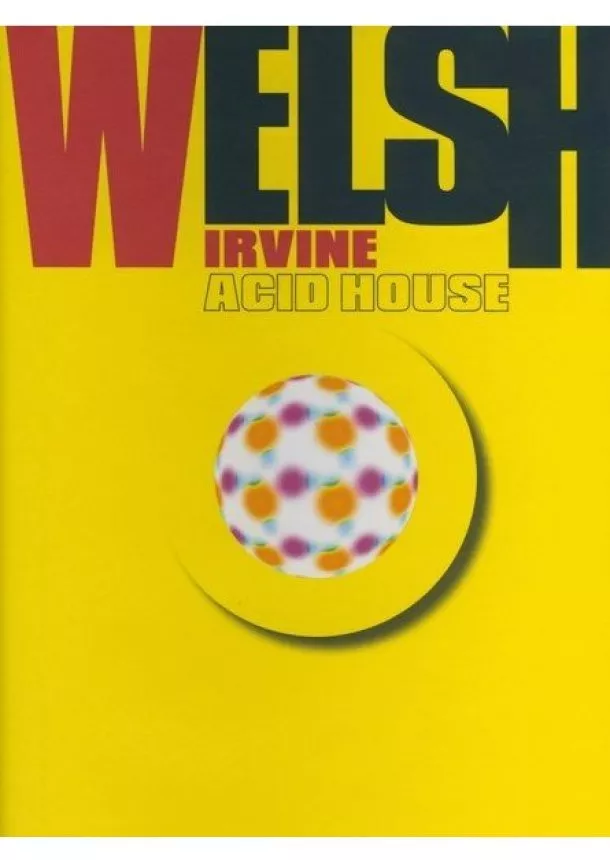 Irvine Welsh  - Acid House