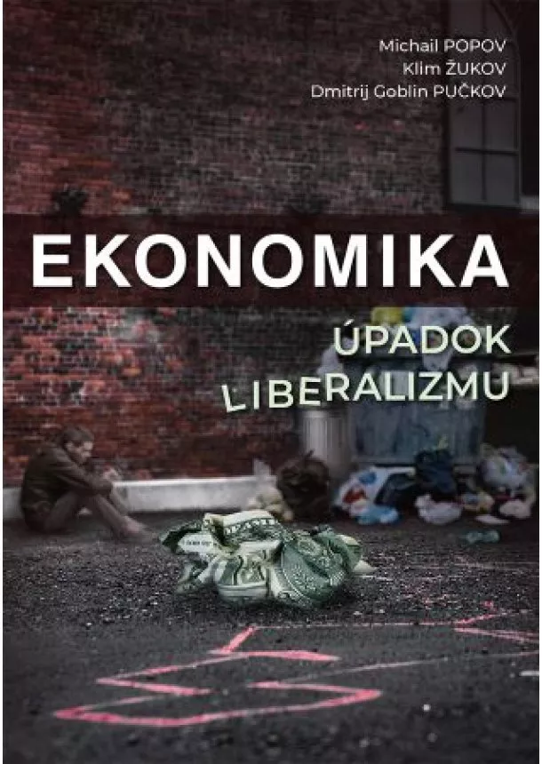 Michail Popov, Klim Žukov, Dmitrij Goblin Pučkov - Ekonomika. Úpadok liberalizmu