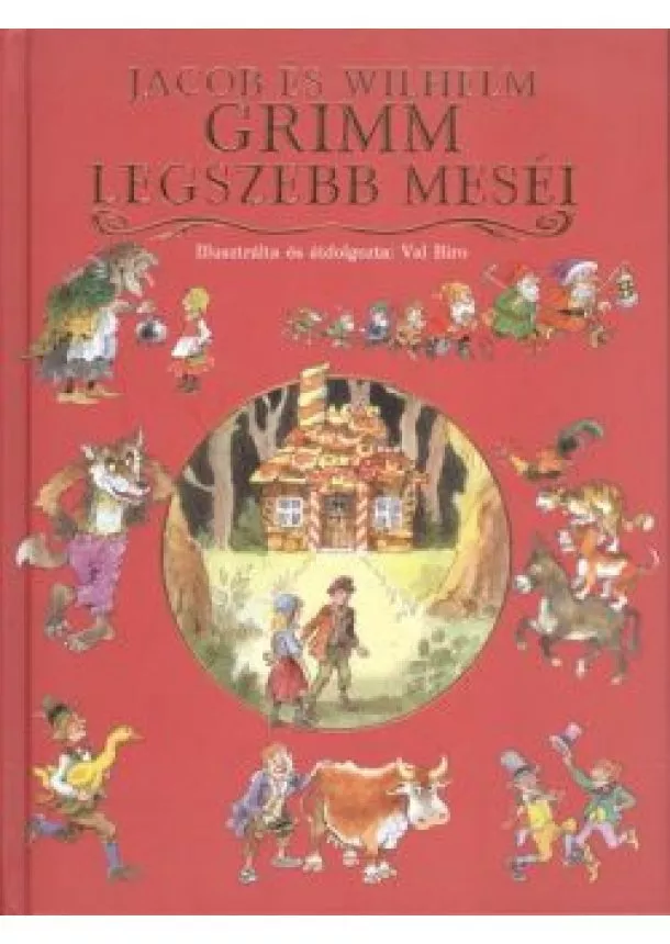 GRIMM TESTVÉREK - JACOB ÉS WILHELM GRIMM LEGSZEBB MESÉI