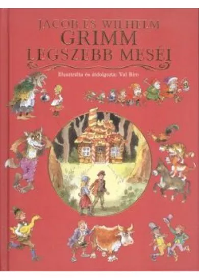 JACOB ÉS WILHELM GRIMM LEGSZEBB MESÉI