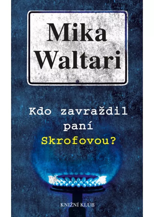 Mika Waltari - Kdo zavraždil paní Skrofovou? - 2. vydání