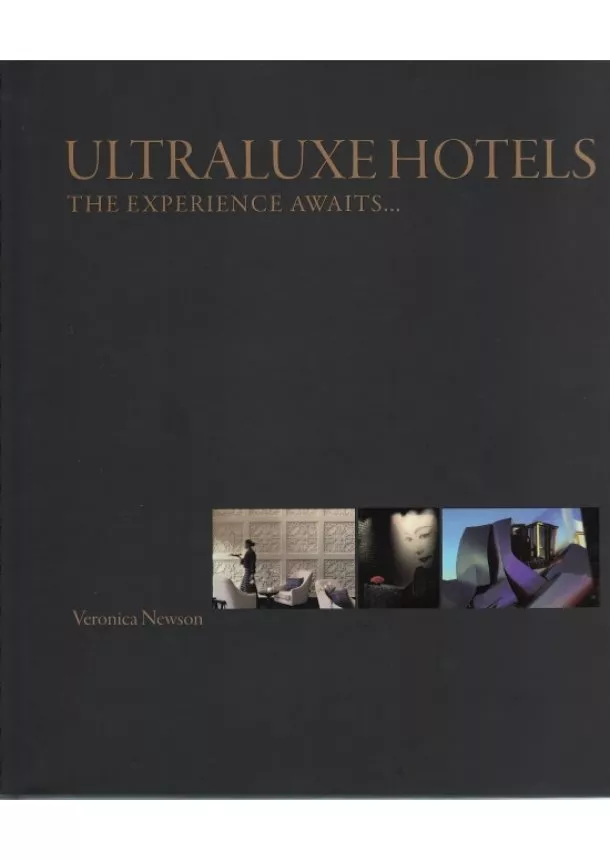 Veronica Newson - UltraLuxe Hotels : The Experience Awaits