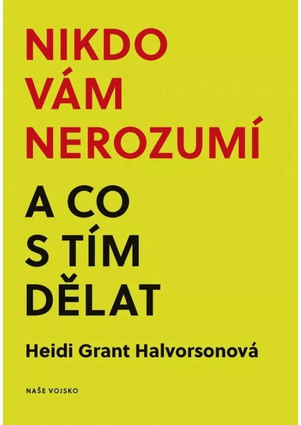 Heidi Grant Halvorsonová - Nikdo vám nerozumí a co s tím dělat