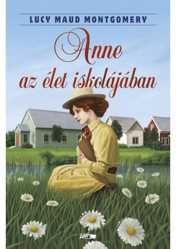 Lucy Maud Montgomery - Anne az élet iskolájában