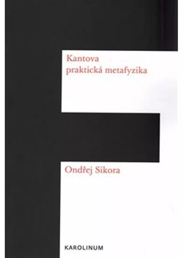 Ondřej Síkora - Kantova praktická metafyzika