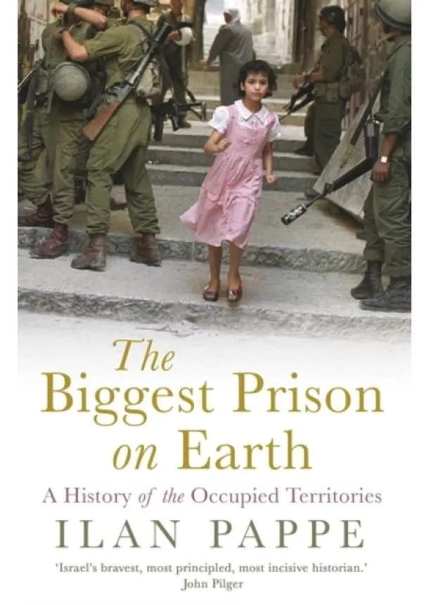 Ilan Pappé - The Biggest Prison on Earth  A History of the Occupied Territories