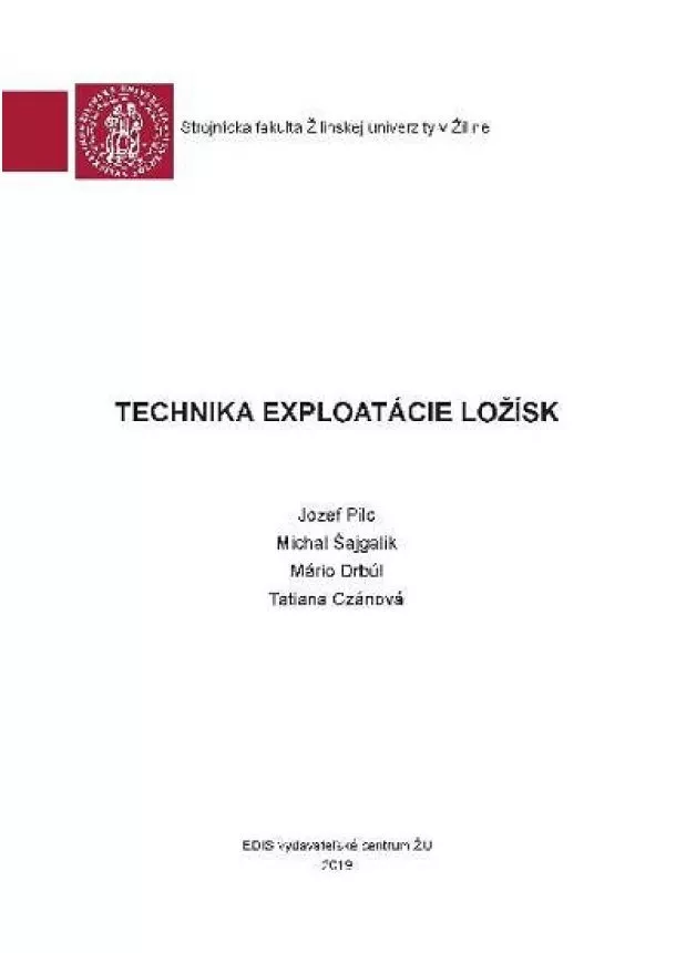 Jozef Pilc, Michal Šajgalík, Mário Drbúl - Technika exploatácie ložísk