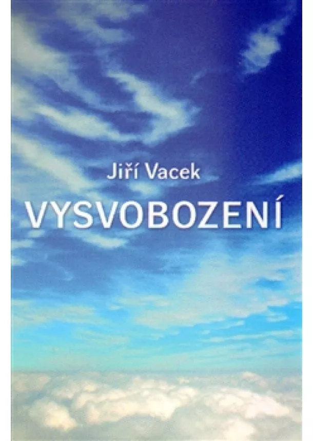 Jiří Vacek - Vysvobození