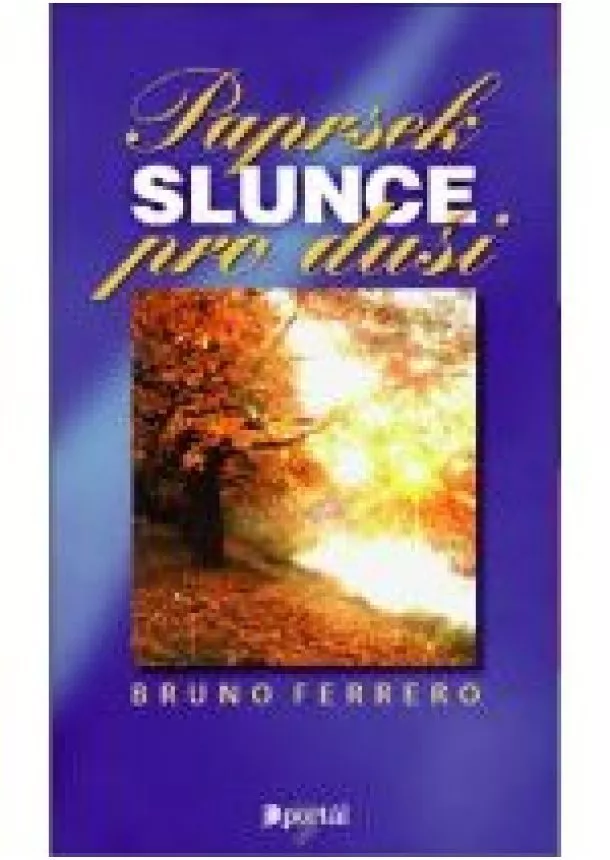 Bruno Ferrero  - Paprsek slunce pro duši