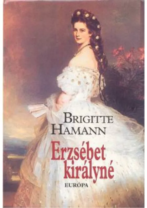 BRIGITTE HAMANN - ERZSÉBET KIRÁLYNÉ