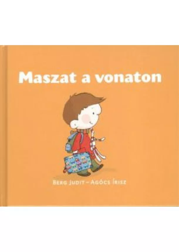 BERG JUDIT - AGÓCS ÍRISZ - MASZAT A VONATON