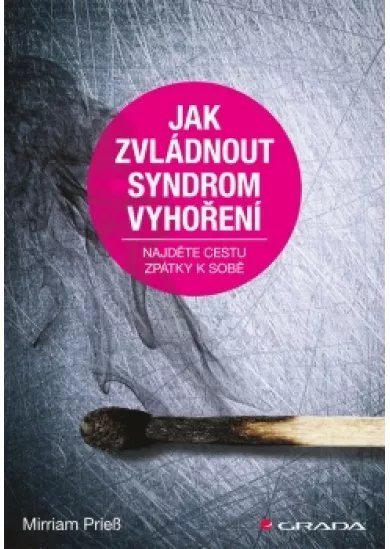 Jak zvládnout syndrom vyhoření - Najděte cestu zpátky k sobě