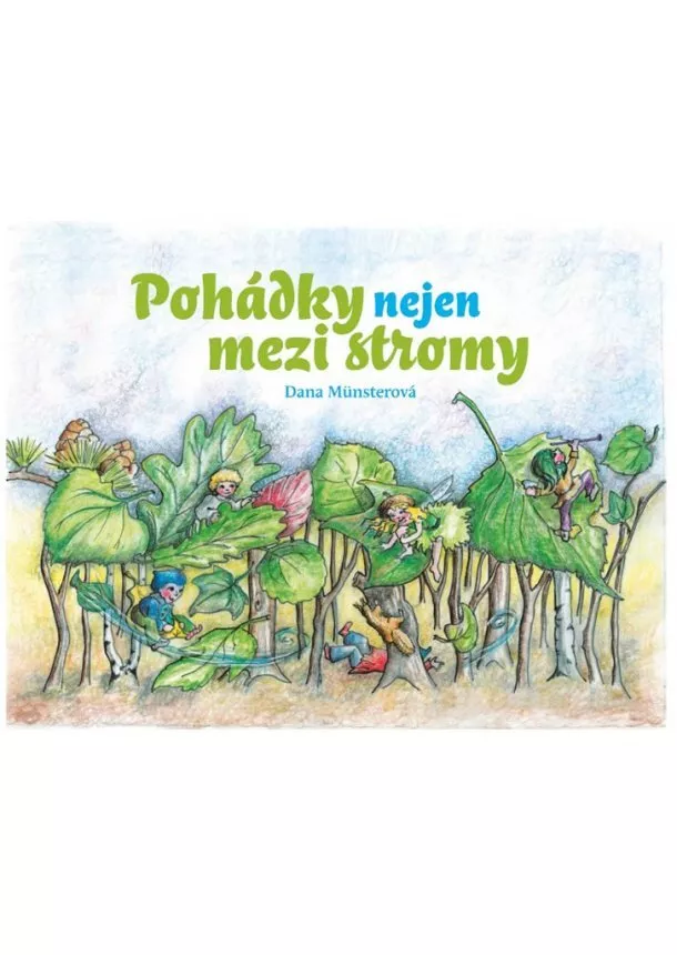 Dana Münsterová - Pohádky nejen mezi stromy